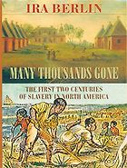 Best Books on the History of the American South - Many Thousands Gone: The First Two Centuries of Slavery in North America by Ira Berlin