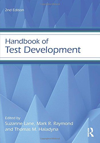 The best books on Educational Testing - Handbook of Test Development by Mark Raymond and Thomas Haladyna (Editors) & Suzanne Lane