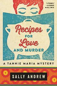 Best Southern African Crime Fiction - Recipes for Love and Murder: A Tannie Maria Mystery by Sally Andrew Best Southern African Crime Fiction - Recipes for Love and Murder: A Tannie Maria Mystery by Sally Andrew