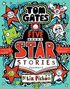 Tom Gates: Five Star Stories by Liz Pichon Tom Gates: Five Star Stories by Liz Pichon