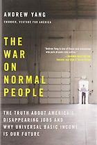 The Best Political Books of 2019 - The War on Normal People: The Truth About America's Disappearing Jobs and Why Universal Basic Income Is Our Future by Andrew Yang
