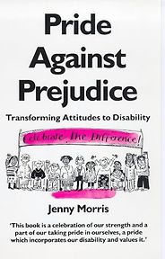 The best books on Disability - Pride Against Prejudice by Jenny Morris The best books on Disability - Pride Against Prejudice by Jenny Morris