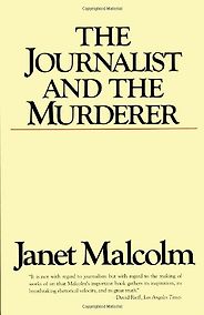The best books on The Truth Behind the Headlines - The Journalist and the Murderer by Janet Malcolm