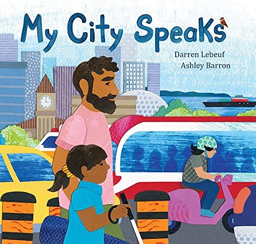 My City Speaks Darren Lebeuf & Ashley Barron (illustrator)