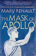 Historical Novels Set During the Classical Era - The Mask of Apollo by Mary Renault