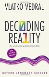 Decoding Reality: The Universe as Quantum Information by Vlatko Vedral