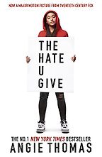 The Hate U Give by Angie Thomas The Hate U Give by Angie Thomas
