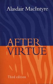 The best books on Virtue - After Virtue by Alasdair MacIntyre The best books on Virtue - After Virtue by Alasdair MacIntyre