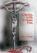 Christ, with Urban Fox by John F Deane Christ, with Urban Fox by John F Deane