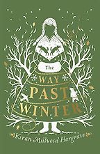 Editors’ Picks: The Best Children’s Fiction of 2018 - The Way Past Winter by Kiran Millwood Hargrave Editors’ Picks: The Best Children’s Fiction of 2018 - The Way Past Winter by Kiran Millwood Hargrave