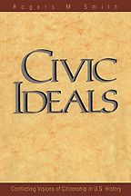 The best books on Race and the Law - Civic Ideals: Conflicting Visions of Citizenship in U.S. History by Rogers M. Smith
