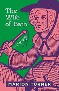 Notable Nonfiction of Early 2023 - The Wife of Bath: A Biography by Marion Turner