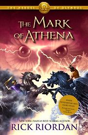 The Mark of Athena by Rick Riordan The Mark of Athena by Rick Riordan