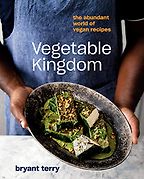 The Best Cookbooks of 2020 - Vegetable Kingdom: The Abundant World of Vegan Recipes by Bryant Terry