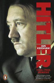 Hitler: 1936-1945 Nemesis by Ian Kershaw Hitler: 1936-1945 Nemesis by Ian Kershaw