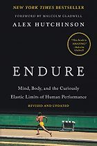 The best books on Running - Endure: Mind, Body, and the Curiously Elastic Limits of Human Performance by Alex Hutchinson