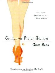 Gentlemen Prefer Blondes by Anita Loos Gentlemen Prefer Blondes by Anita Loos