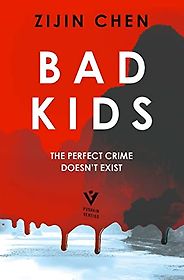 The Best Crime Novels of 2023 - Bad Kids by Zijin Chen The Best Crime Novels of 2023 - Bad Kids by Zijin Chen
