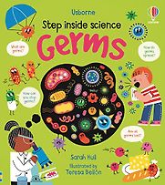 Step Inside Science: Germs by Sarah Hull & Teresa Bellon (illustrator) Step Inside Science: Germs by Sarah Hull & Teresa Bellon (illustrator)