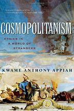 Cosmopolitanism by Kwame Anthony Appiah Cosmopolitanism by Kwame Anthony Appiah