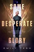 The Best Science Fiction: The 2024 Arthur C. Clarke Award Shortlist - Some Desperate Glory by Emily Tesh