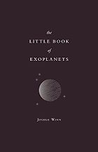 The best books on Exoplanets - The Little Book of Exoplanets by Joshua Winn