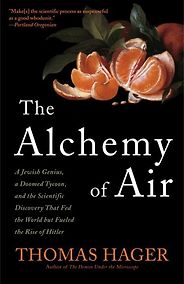 The best books on Breakthroughs in Development - The Alchemy of Air by Thomas Hager The best books on Breakthroughs in Development - The Alchemy of Air by Thomas Hager
