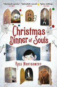 Best Horror Novels for 9-12 Year Olds - Christmas Dinner of Souls Ross Montgomery, David Litchfield (illustrator)