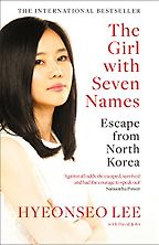 The Girl with Seven Names by Hyeonseo Lee The Girl with Seven Names by Hyeonseo Lee
