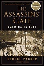 The best books on Essential Reading for Reporters - The Assassin’s Gate by George Packer
