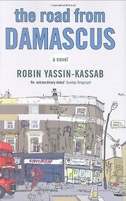 The Road from Damascus by Robin Yassin-Kassab