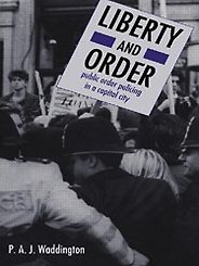 The best books on Policing Public Disorder - Liberty and Order by P A J Waddington The best books on Policing Public Disorder - Liberty and Order by P A J Waddington