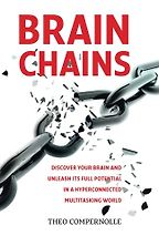 The best books on Productivity - BrainChains: Your Thinking Brain Explained in Simple Terms by Theo Compernolle The best books on Productivity - BrainChains: Your Thinking Brain Explained in Simple Terms by Theo Compernolle