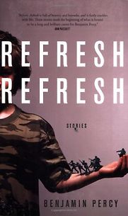 Refresh, Refresh by Benjamin Percy Refresh, Refresh by Benjamin Percy