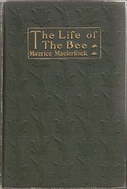 The Life of the Bee by Maurice Maeterlinck The Life of the Bee by Maurice Maeterlinck