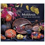 The Best Eastern European Cookbooks - Moldova: People, Places, Food And Wine by Angela Brașoveanu & Roman Rybaleov 