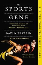 The best books on Running - The Sports Gene: Inside the Science of Extraordinary Athletic Performance by David Epstein