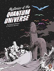 The Best Graphic Novels for 10-12 Year Olds - Mysteries of the Quantum Universe Thibault Damour, Mathieu Burniat, translated by Sarah-Louise Raillard The Best Graphic Novels for 10-12 Year Olds - Mysteries of the Quantum Universe Thibault Damour, Mathieu Burniat, translated by Sarah-Louise Raillard
