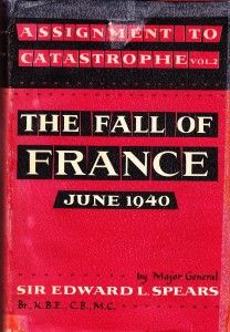 The best books on The French Resistance - Assignment to Catastrophe by Edward Spears