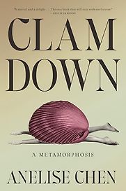 Clam Down: A Metamorphosis by Anelise Chen Clam Down: A Metamorphosis by Anelise Chen