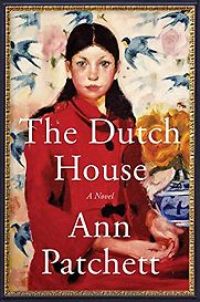 The Dutch House by Ann Patchett The Dutch House by Ann Patchett