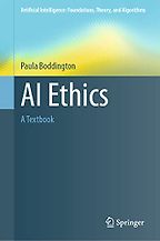 AI Ethics: A Textbook by Paula Boddington AI Ethics: A Textbook by Paula Boddington