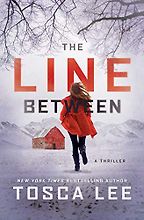 The Line Between: A Novel by Tosca Lee The Line Between: A Novel by Tosca Lee