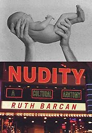 Nudity: A Cultural Anatomy by Ruth Barcan Nudity: A Cultural Anatomy by Ruth Barcan