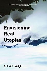The best books on Utopia - Envisioning Real Utopias by Erik Olin Wright The best books on Utopia - Envisioning Real Utopias by Erik Olin Wright