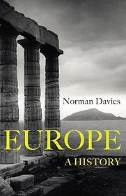 Europe: A History by Norman Davies Europe: A History by Norman Davies