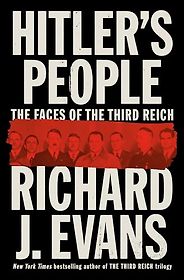 Notable Nonfiction Books of Fall 2024 - Hitler's People: The Faces of the Third Reich by Richard J. Evans Notable Nonfiction Books of Fall 2024 - Hitler's People: The Faces of the Third Reich by Richard J. Evans
