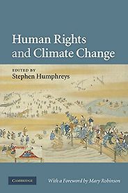 The best books on Climate Justice - Human Rights and Climate Change by edited by Stephen Humphreys The best books on Climate Justice - Human Rights and Climate Change by edited by Stephen Humphreys
