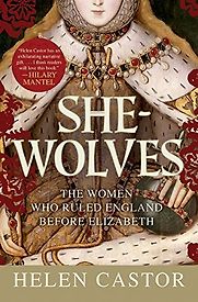 She-Wolves by Helen Castor She-Wolves by Helen Castor
