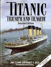 The best books on The Titanic - Titanic: Triumph and Tragedy by Charles A. Haas & John P. Eaton The best books on The Titanic - Titanic: Triumph and Tragedy by Charles A. Haas & John P. Eaton